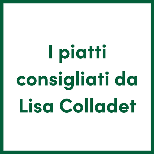 I piatti consigliati da Lisa Colladet